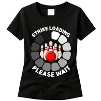 Strike Loading Please Wait Funny Bowling Player Lover Womens T-Shirt