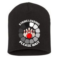 Strike Loading Please Wait Funny Bowling Player Lover Short Acrylic Beanie