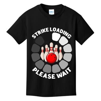 Strike Loading Please Wait Funny Bowling Player Lover Kids T-Shirt