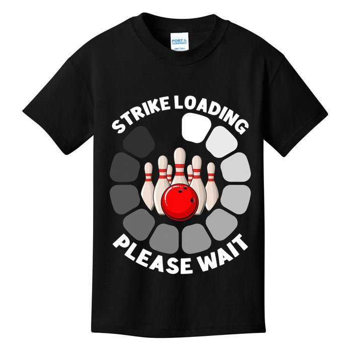 Strike Loading Please Wait Funny Bowling Player Lover Kids T-Shirt