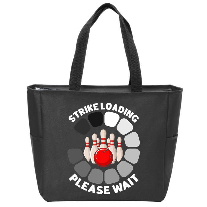 Strike Loading Please Wait Funny Bowling Player Lover Zip Tote Bag