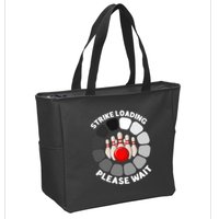 Strike Loading Please Wait Funny Bowling Player Lover Zip Tote Bag