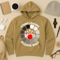 Strike Loading Please Wait Funny Bowling Player Lover Hoodie