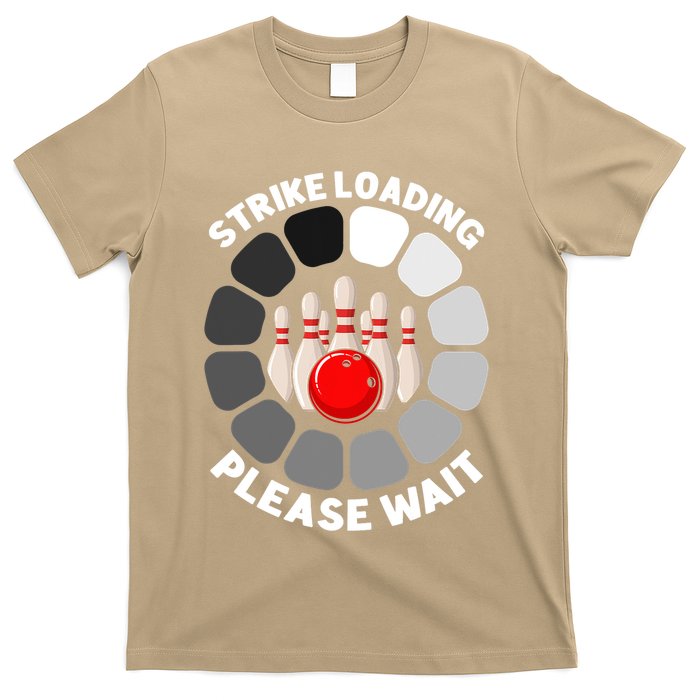 Strike Loading Please Wait Funny Bowling Player Lover T-Shirt