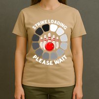 Strike Loading Please Wait Funny Bowling Player Lover T-Shirt