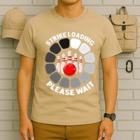 Strike Loading Please Wait Funny Bowling Player Lover T-Shirt