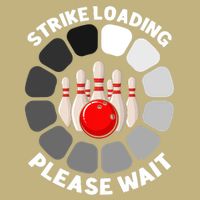 Strike Loading Please Wait Funny Bowling Player Lover T-Shirt