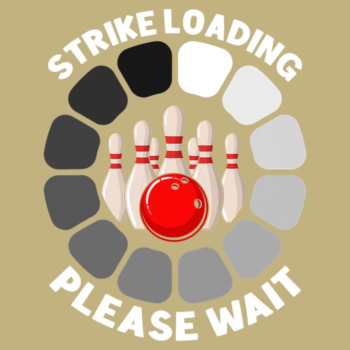 Strike Loading Please Wait Funny Bowling Player Lover T-Shirt