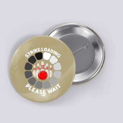Strike Loading Please Wait Funny Bowling Player Lover Button