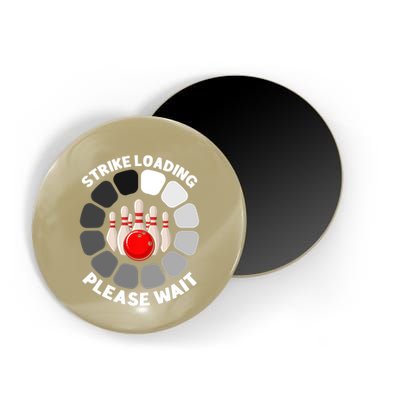 Strike Loading Please Wait Funny Bowling Player Lover Magnet