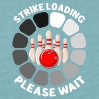 Strike Loading Please Wait Funny Bowling Player Lover Sueded Cloud Jersey T-Shirt