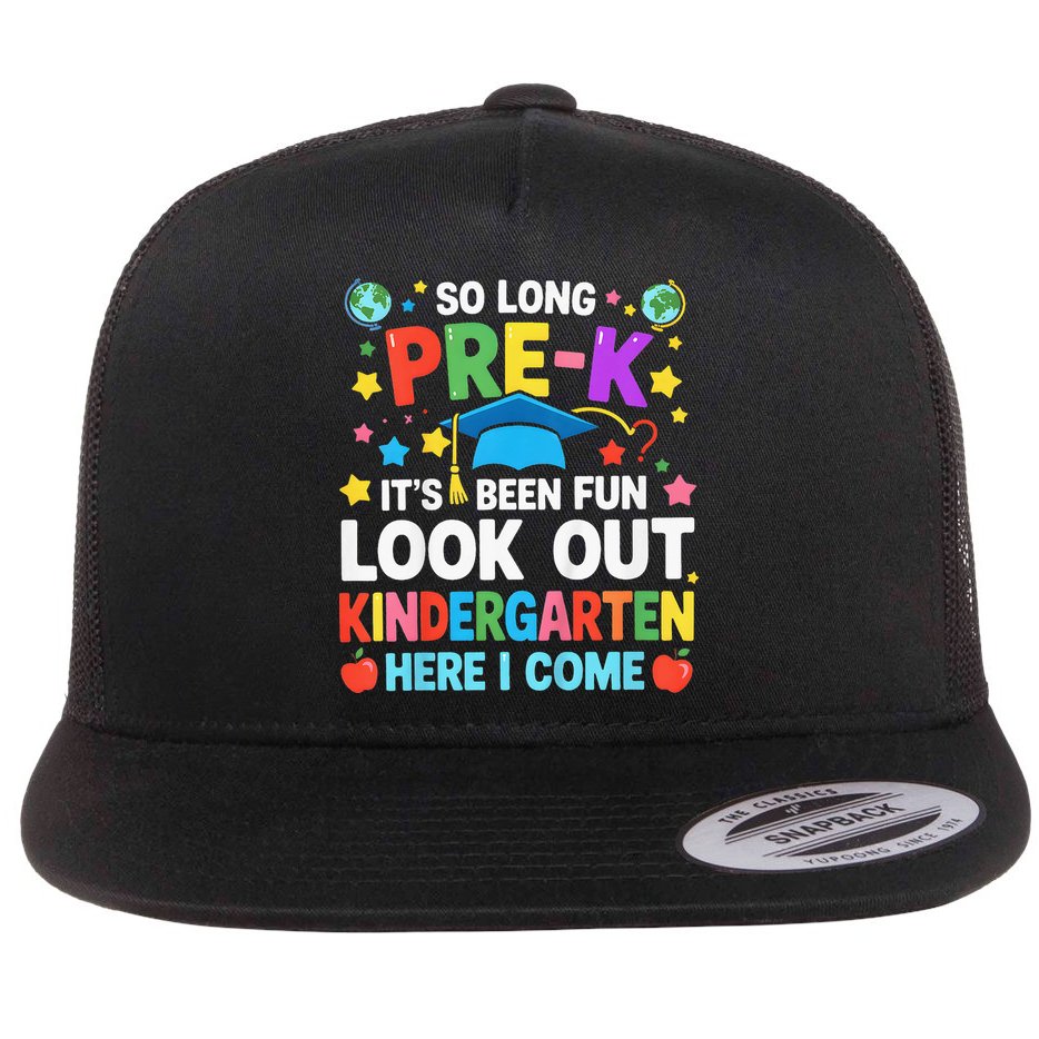 So Long Pre K Graduation Kindergarten Here I Come 2025 Flat Bill Trucker Hat