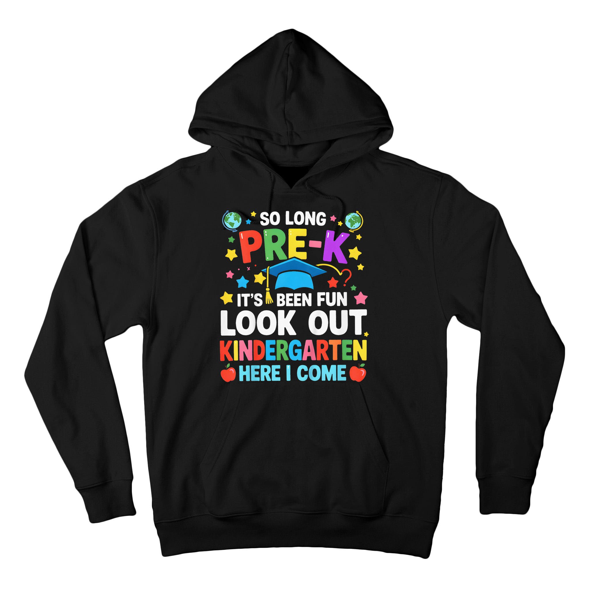So Long Pre K Graduation Kindergarten Here I Come 2025 Tall Hoodie