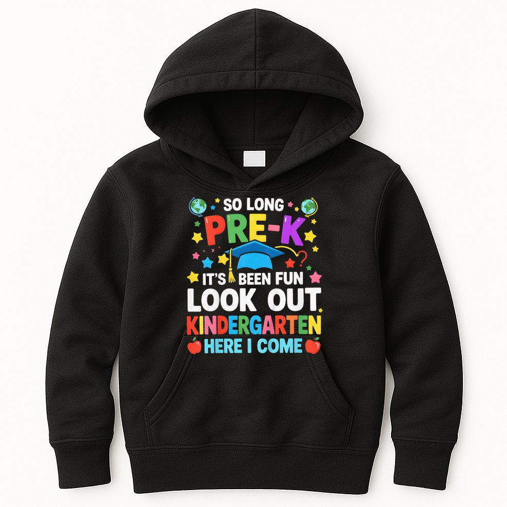 So Long Pre K Graduation Kindergarten Here I Come 2025 Kids Hoodie