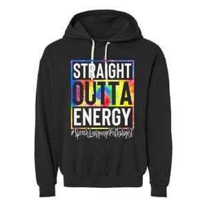 Speech Language Pathologist Straight Outta Energy Tie Dye Garment-Dyed Fleece Hoodie