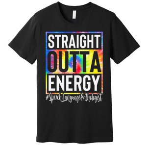 Speech Language Pathologist Straight Outta Energy Tie Dye Premium T-Shirt