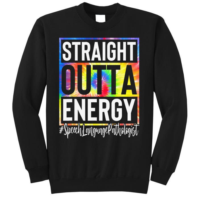 Speech Language Pathologist Straight Outta Energy Tie Dye Tall Sweatshirt