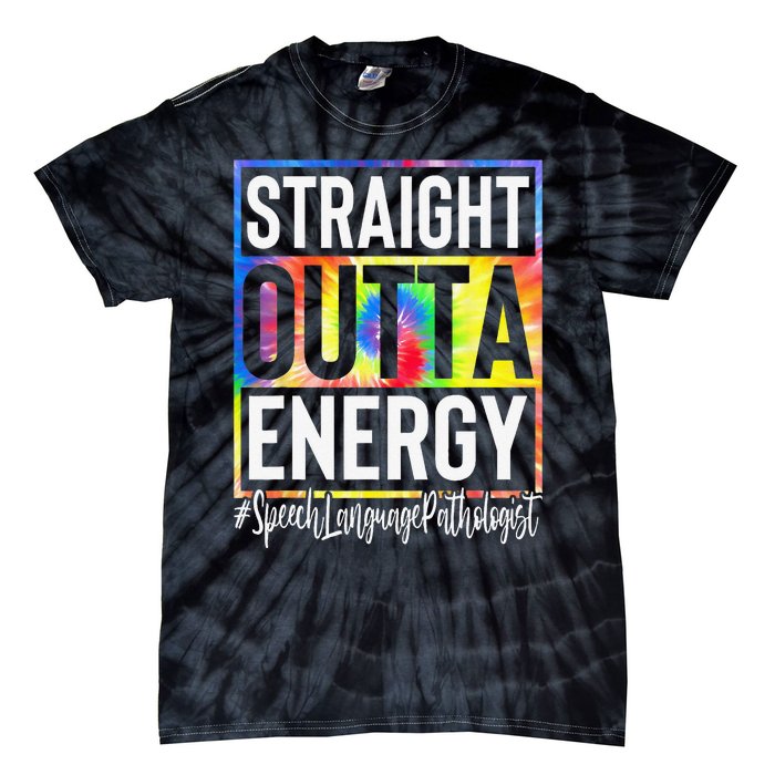 Speech Language Pathologist Straight Outta Energy Tie Dye Tie-Dye T-Shirt