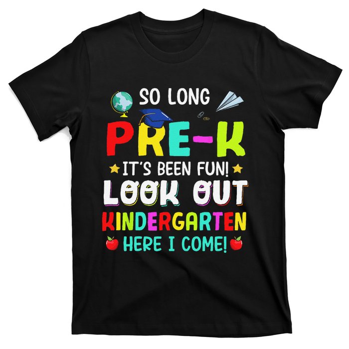 So Long Pre K Kindergarten Here Graduate Last Day Of School T-Shirt