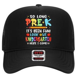 So Long PreK Its Been Fun Look Out Kindergarten Here I come High Crown Mesh Back Trucker Hat