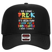 So Long PreK Its Been Fun Look Out Kindergarten Here I come High Crown Mesh Back Trucker Hat