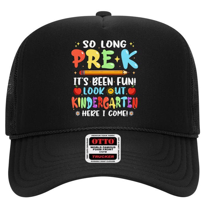 So Long PreK Its Been Fun Look Out Kindergarten Here I come High Crown Mesh Back Trucker Hat