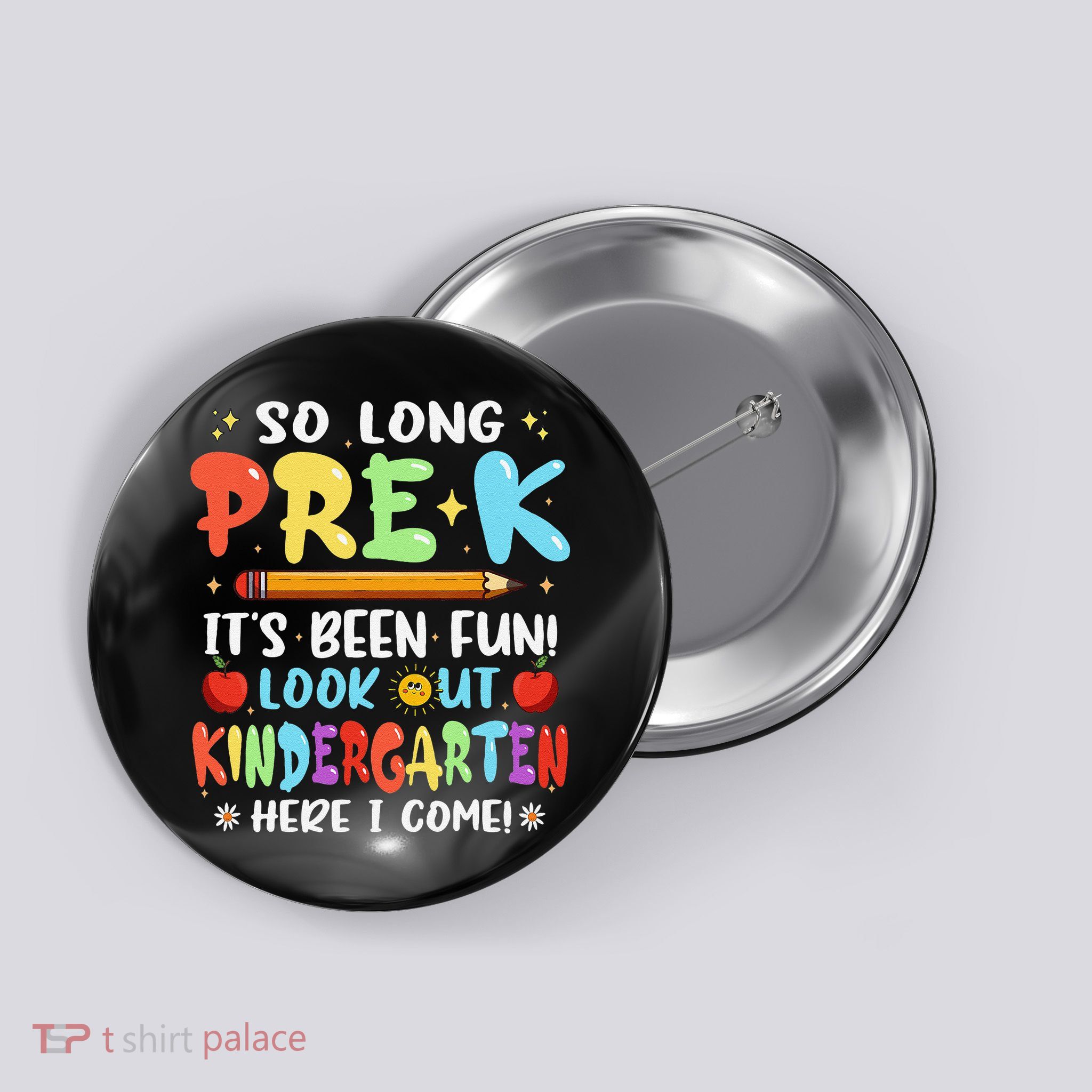 So Long PreK Its Been Fun Look Out Kindergarten Here I come Button