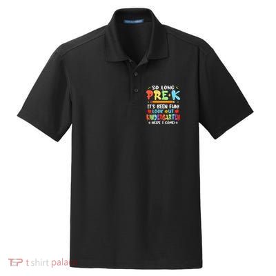 So Long PreK Its Been Fun Look Out Kindergarten Here I come Dry Zone Grid Polo