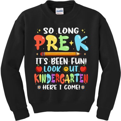 So Long PreK Its Been Fun Look Out Kindergarten Here I come Kids Sweatshirt