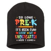 So Long PreK Its Been Fun Look Out Kindergarten Here I come Short Acrylic Beanie