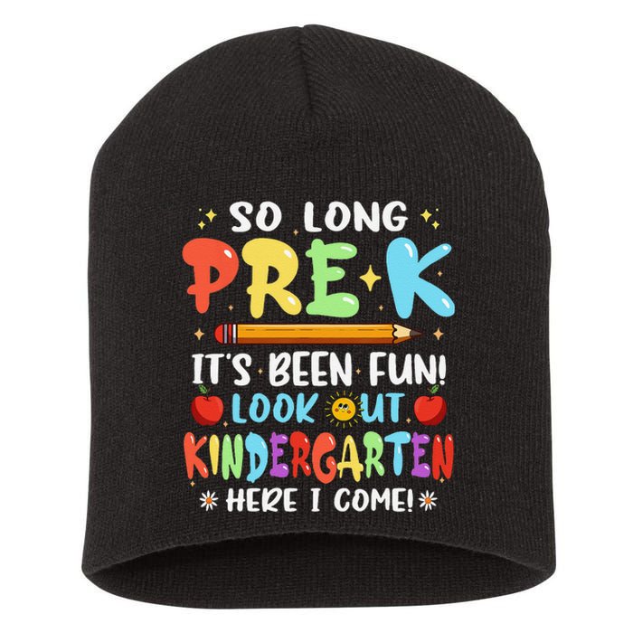 So Long PreK Its Been Fun Look Out Kindergarten Here I come Short Acrylic Beanie