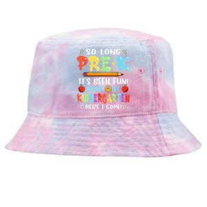 So Long PreK Its Been Fun Look Out Kindergarten Here I come Tie-Dyed Bucket Hat