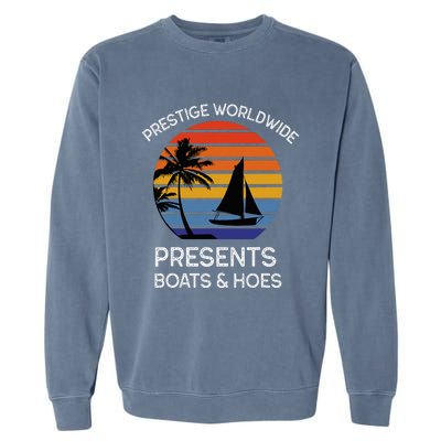 Style Lover Prestige Worldwide Boats And Hoes Garment-Dyed Sweatshirt