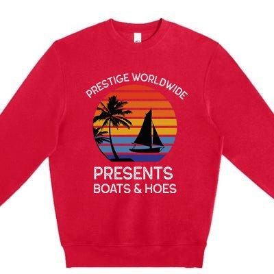 Style Lover Prestige Worldwide Boats And Hoes Premium Crewneck Sweatshirt