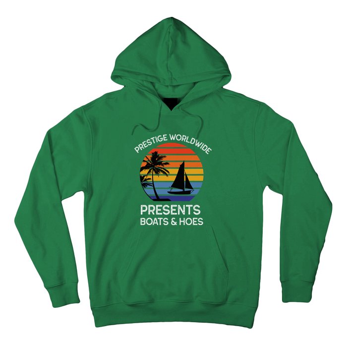 Style Lover Prestige Worldwide Boats And Hoes Hoodie