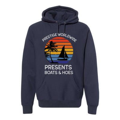 Style Lover Prestige Worldwide Boats And Hoes Premium Hoodie