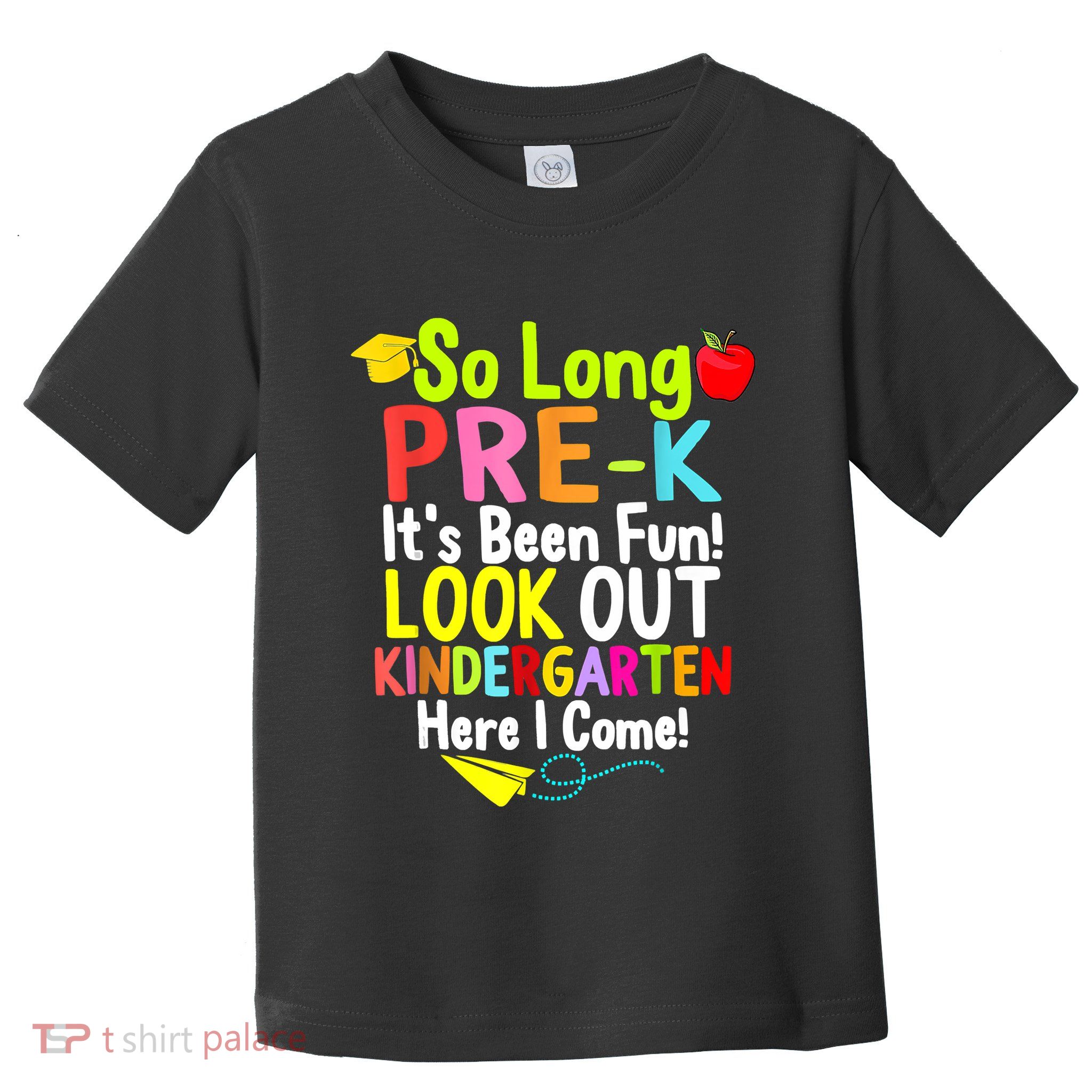 So Long PreK Look Out Kindergarten Funny Graduation Gifts Toddler T-Shirt