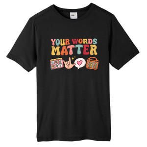 Speech Language Pathologist Therapy Your Words Matter Tal Funny Gift Tall Fusion ChromaSoft Performance T-Shirt