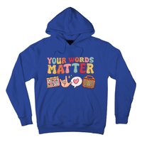 Speech Language Pathologist Therapy Your Words Matter Tal Funny Gift Hoodie