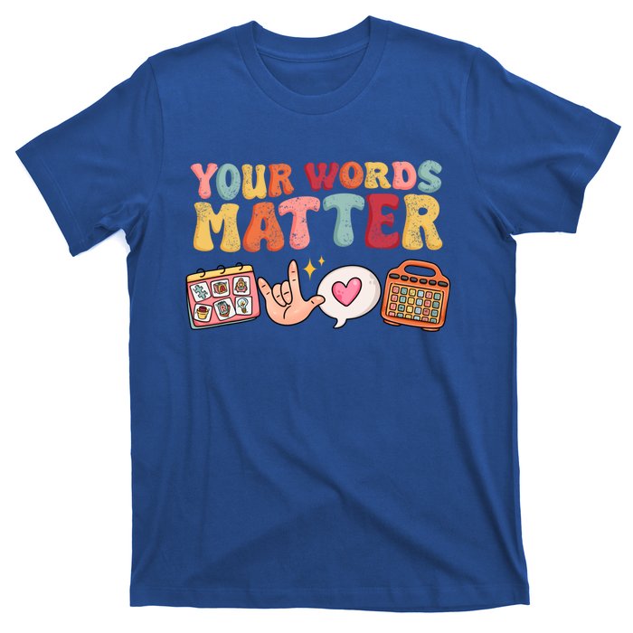 Speech Language Pathologist Therapy Your Words Matter Tal Funny Gift T-Shirt