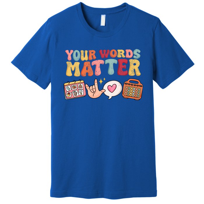 Speech Language Pathologist Therapy Your Words Matter Tal Funny Gift Premium T-Shirt