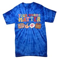 Speech Language Pathologist Therapy Your Words Matter Tal Funny Gift Tie-Dye T-Shirt