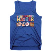 Speech Language Pathologist Therapy Your Words Matter Tal Funny Gift Tank Top