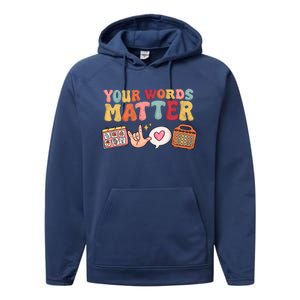 Speech Language Pathologist Therapy Your Words Matter Tal Funny Gift Performance Fleece Hoodie