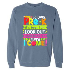 So Long Pre K Kindergarten Here Graduate Last Day Of School Garment-Dyed Sweatshirt