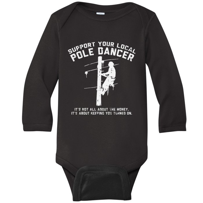 Support Local Pole Dancer Funny Electrician Lineman Gift Baby Long Sleeve Bodysuit