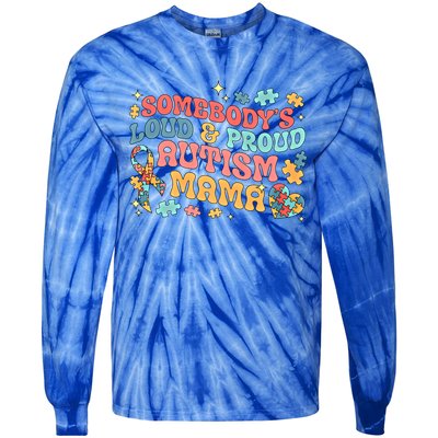 SomebodyS Loud Proud Autism Mama Gift Tie-Dye Long Sleeve Shirt