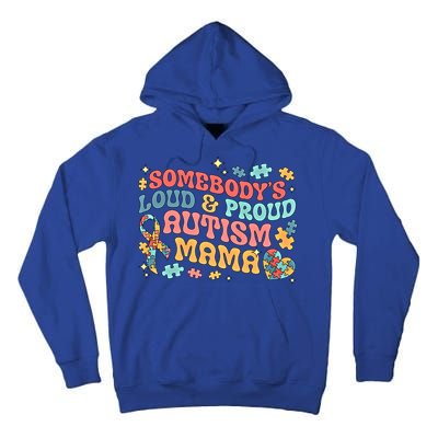 SomebodyS Loud Proud Autism Mama Gift Tall Hoodie