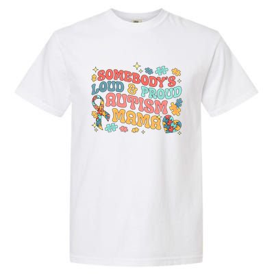 SomebodyS Loud Proud Autism Mama Gift Garment-Dyed Heavyweight T-Shirt