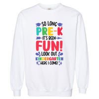 So Long Pre-K Look Out Kindergarten Funny Graduation Gifts Garment-Dyed Sweatshirt